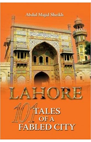 101 Tales of a Fabled City: Lahore - Hardcover
